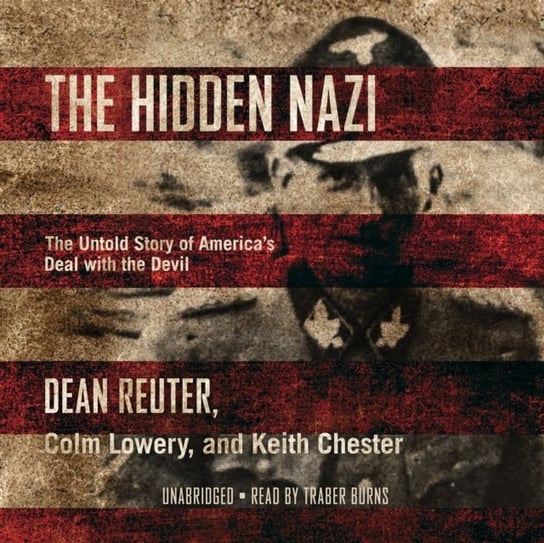 Hidden Nazi Chester Keith, Lowery Colm, Reuter Dean