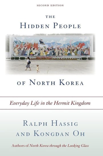 HIDDEN PEOPLE OF NORTH KOREA UPB Hassig Ralph