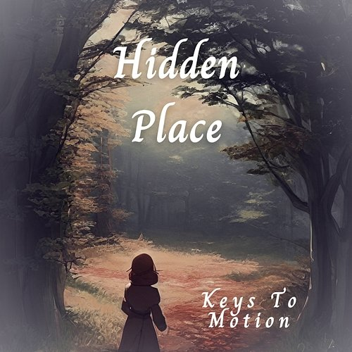 Hidden Place Keys To Motion