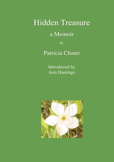 Hidden Treasure. A Memoir Chater Patricia