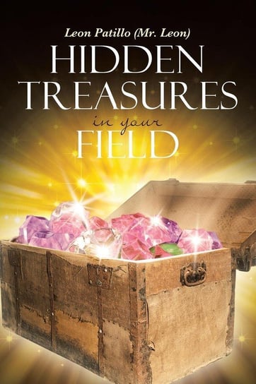 Hidden Treasures in Your Field Patillo (Mr. Leon) Leon