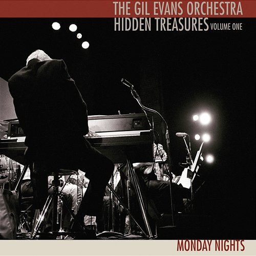 Hidden Treasures (Monday Nights) The Gil Evans Orchestra