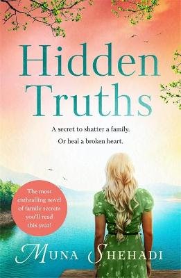Hidden Truths: A compelling novel of shocking family secrets you won't be able to put down! Shehadi Muna