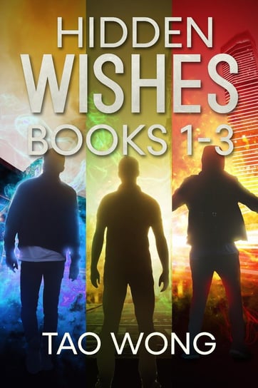 Hidden Wishes Omnibus. Books 1 - 3 Tao Wong