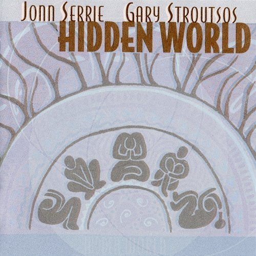 Hidden World John Serrie, Gary Stroutsos