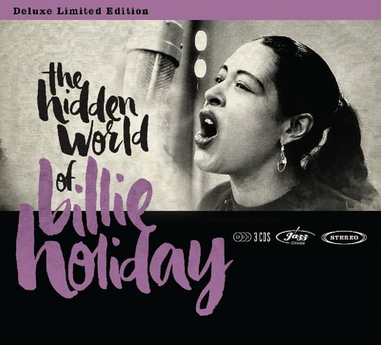 Hidden World Of Billie Holiday Holiday Billie, Young Lester, Peterson Oscar, Wilson Teddy, Carter Benny, Basie Count, Hamilton Chico
