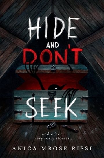 Hide and Dont Seek. And Other Very Scary Stories Mrose Rissi Anica