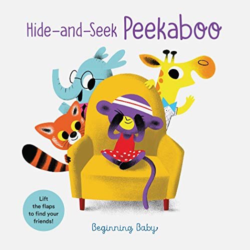 Hide-and-Seek Peekaboo. Beginning Baby Chronicle Books
