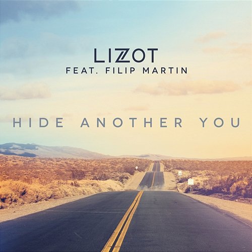 Hide Another You LIZOT feat. Filip Martin