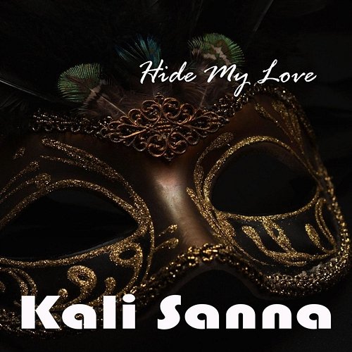 Hide My Love Kali Sanna