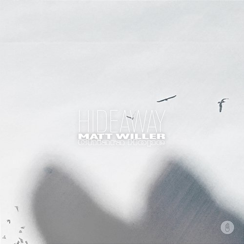 Hideaway Matt Willer & Chiara Hope