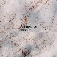 Hideout Dub Tractor