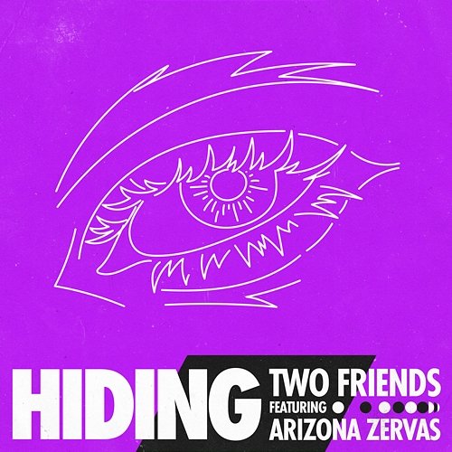 Hiding Two Friends & Arizona Zervas