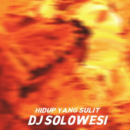 Hidup Yang Sulit DJ Solowesi feat. Studio 8
