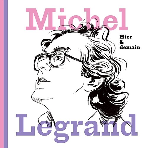 Hier & demain Michel Legrand