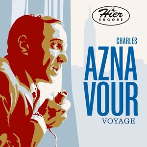Hier Encore - Le Voyage Aznavour Charles