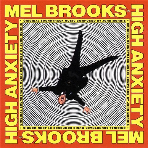 High Anxiety Original Soundtrack / Mel Brooks' Greatest Hits feat. The Fabulous Film Scores Of John Morris John Morris
