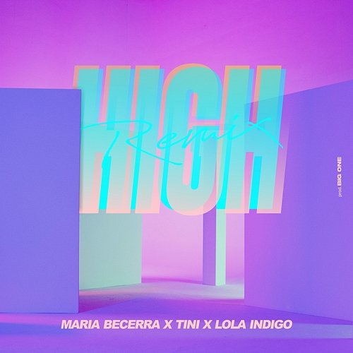 High Maria Becerra x TINI x Lola Indigo