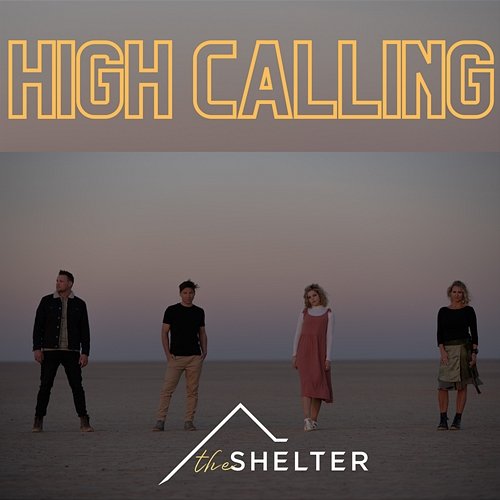 High Calling The Shelter