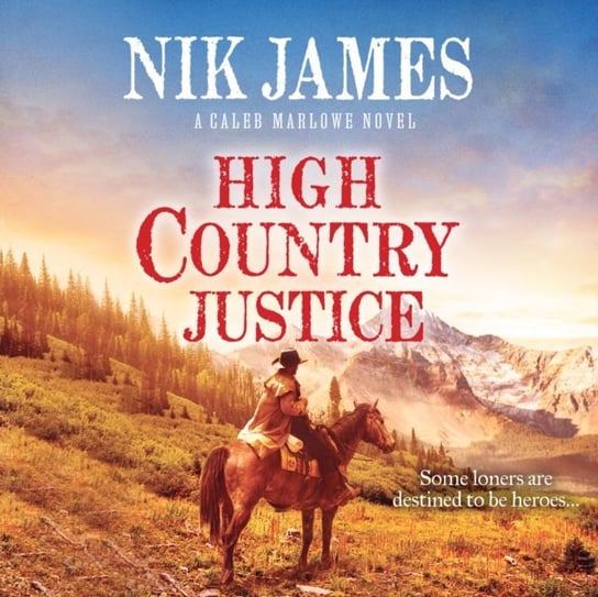 High Country Justice Nik James, Dove Eric G.