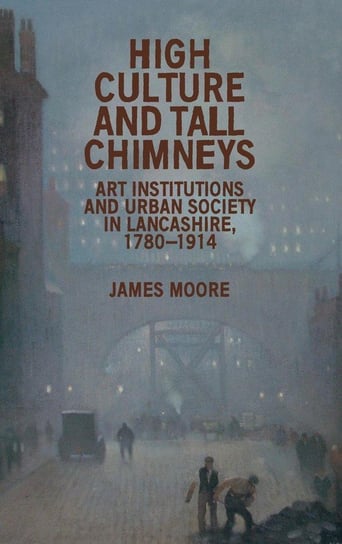 High culture and tall chimneys Moore James