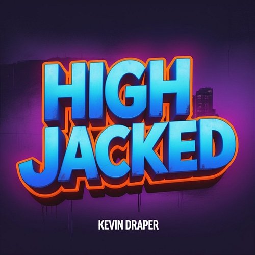 High Jacked Kevin Draper