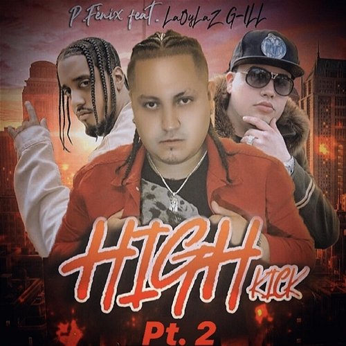 High Kick, Pt. 2 P.Fènix feat. G-ILL, LaOyLaZ