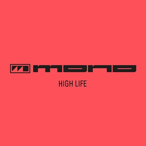 High Life Mono