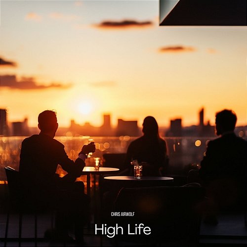 High Life Chris Airwolf