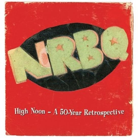 High Noon – A 50-Year Retrospective NRBQ