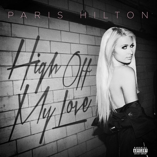 High Off My Love Paris Hilton feat. Birdman