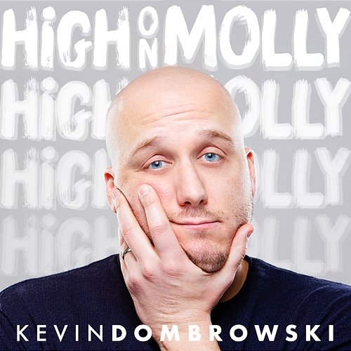 High On Molly Kevin Dombrowski