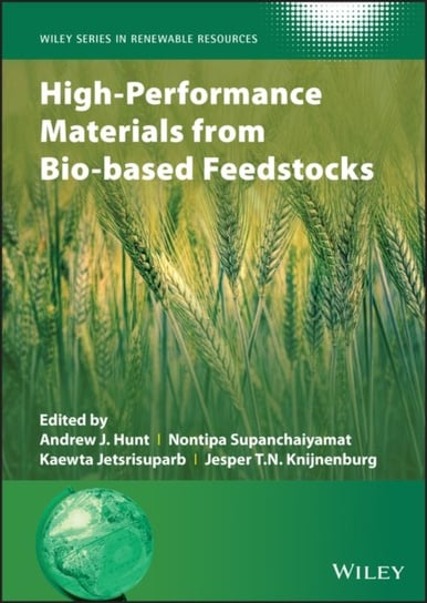 High-Performance Materials from Bio-based Feedstocks A.J. Hunt