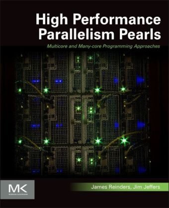 High Performance Parallelism Pearls Volume One Reinders James, Jeffers James