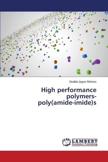High Performance Polymers- Poly(amide-Imide)S Jagan Mohan Dodda