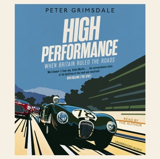 High Performance. When Britain Ruled the Roads Grimsdale Peter