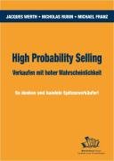 High Probability Selling - Verkaufen mit hoher Wahrscheinlichkeit Werth Jacques, Ruben Nicholas E., Michael Franz