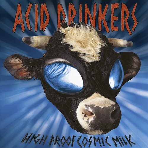 High Proof Cosmic Milk Acid Drinkers