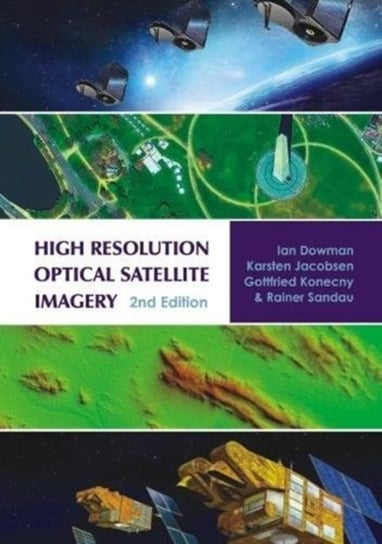 High Resolution Optical Satellite Imagery: 2nd Edition Opracowanie zbiorowe