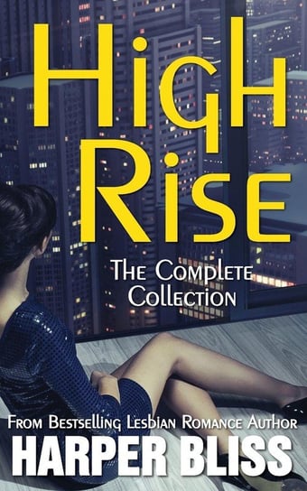 High Rise (The Complete Collection) Harper Bliss