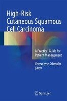 High-Risk Cutaneous Squamous Cell Carcinoma Springer-Verlag Gmbh, Springer Berlin