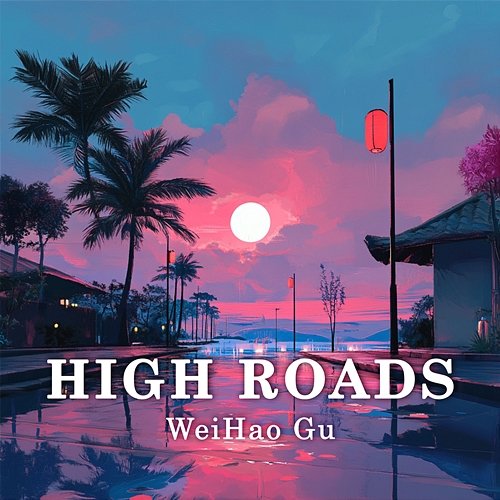 High Roads WeiHao Gu