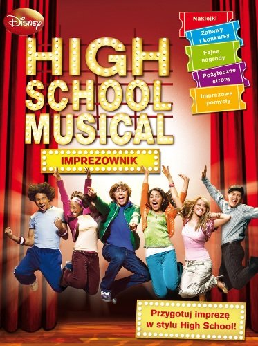 High School Musical. Imprezownik Opracowanie zbiorowe