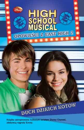 High School Musical. Opowieści z East High 2. Duch Dzikich Kotów Opracowanie zbiorowe