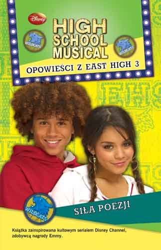 High School Musical. Opowieści z East High 3. Siła poezji Opracowanie zbiorowe