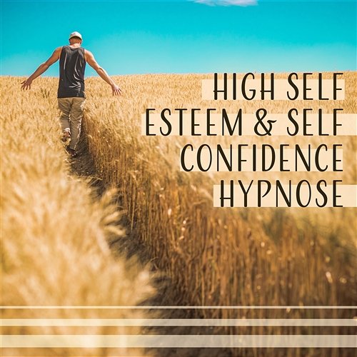High Self Esteem & Self Confidence Hypnose Meditation: Music for Mind Strenght, Overcome Depression, Inner Peace, Chakra Banalcing Less Stress Music Academy