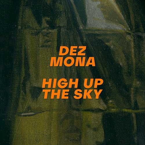 High Up The Sky Dez Mona