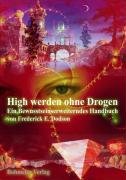 High werden ohne Drogen Dodson Frederick E.