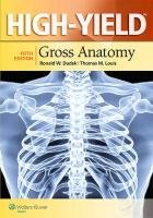 High-Yield Gross Anatomy Dudek Ronald W., Louis Thomas M.