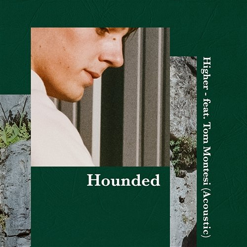 Higher Hounded feat. Tom Montesi